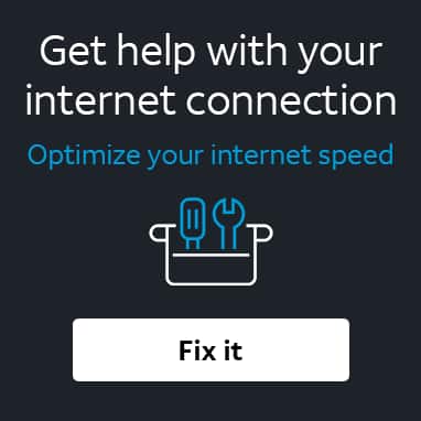 Get help with your internet connection.  Optimize your internet speed. Fix it